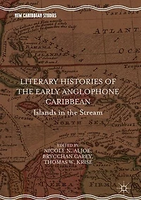 Literary Histories Of The Early Anglophone Caribbean: Islands Stream