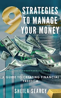 9 Strategies to Manage Your Money: A Guide to Creating Financial Freedom