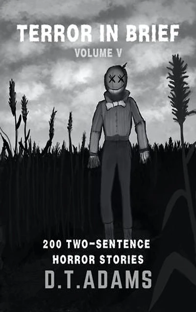 Terror in Brief: Volume V: 200 Two-Sentence Horror Stories