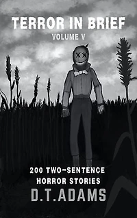 Terror in Brief: Volume V: 200 Two-Sentence Horror Stories