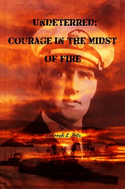 Undeterred: Courage in the midst of Fire