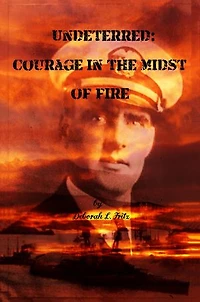 Undeterred: Courage in the midst of Fire