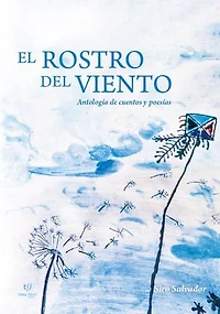 El rostro del viento: Antología de cuentos y poesías