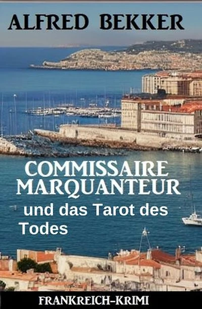 Commissaire Marquanteur und das Tarot des Todes: Frankreich Krimi
