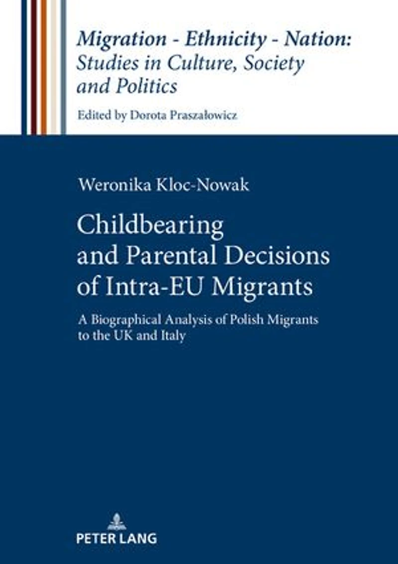 Childbearing and Parental Decisions of Intra EU Migrants: A Biographical Analysis Polish Migrants to the UK Italy