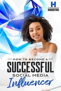 How To Become A Successful Social Media Influencer
