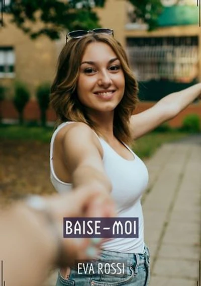 Baise-Moi: Histoires Érotiques de Sexe Explicite, en Français