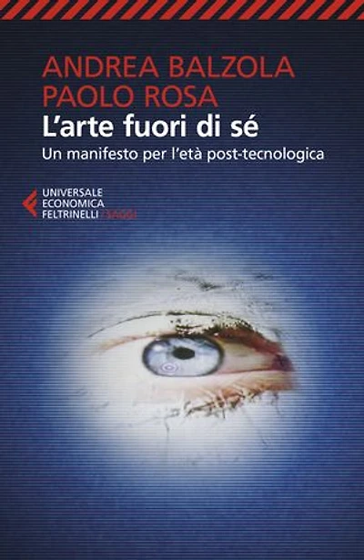 L'arte fuori di sé: Un manifesto per l'età post-tecnologica