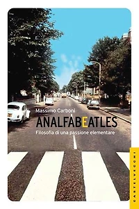 Analfabeatles: Filosofia di una passione elementare