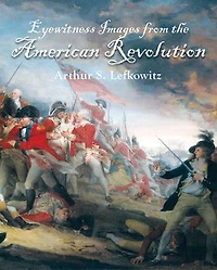 Eyewitness Images from the American Revolution