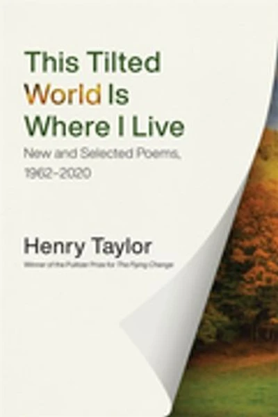 This Tilted World Is Where I Live: New and Selected Poems, 1962–2020