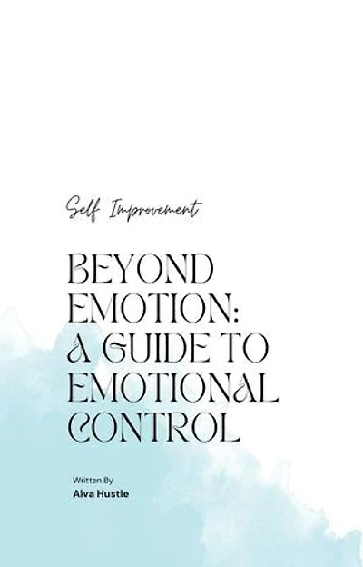 Emotional Mastery Secrets: The Revolusionary Techniques That Will Change Your Life