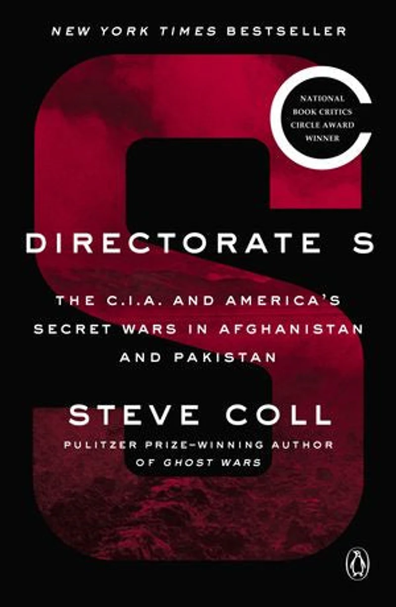 Directorate S: The C.i.a. And America's Secret Wars Afghanistan Pakistan