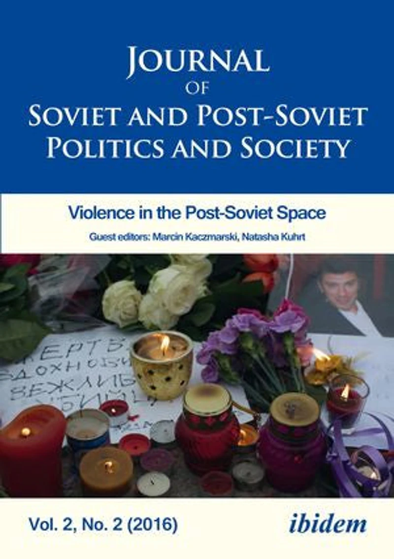 Journal of Soviet and Post-soviet Politics Society: Violence The Space, Vol. 2, No. 2 (2016)