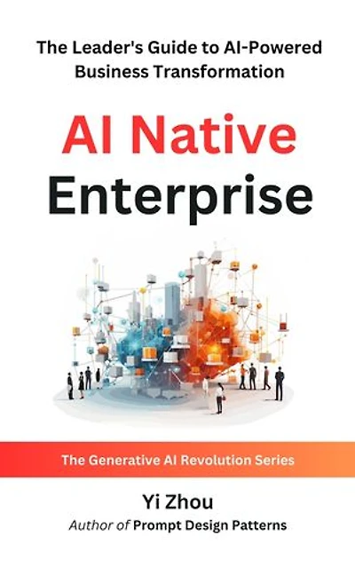 AI Native Enterprise: The Leader's Guide to AI-Powered Business Transformation