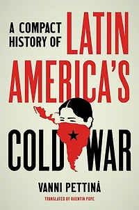 A Compact History of Latin America's Cold War