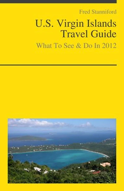 U.S. Virgin Islands Travel Guide - What To See & Do