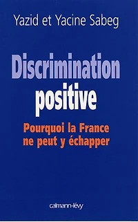 Discrimination positive: pourquoi la France ne peut y échapper