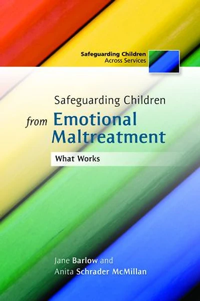 Safeguarding Children from Emotional Maltreatment: What Works