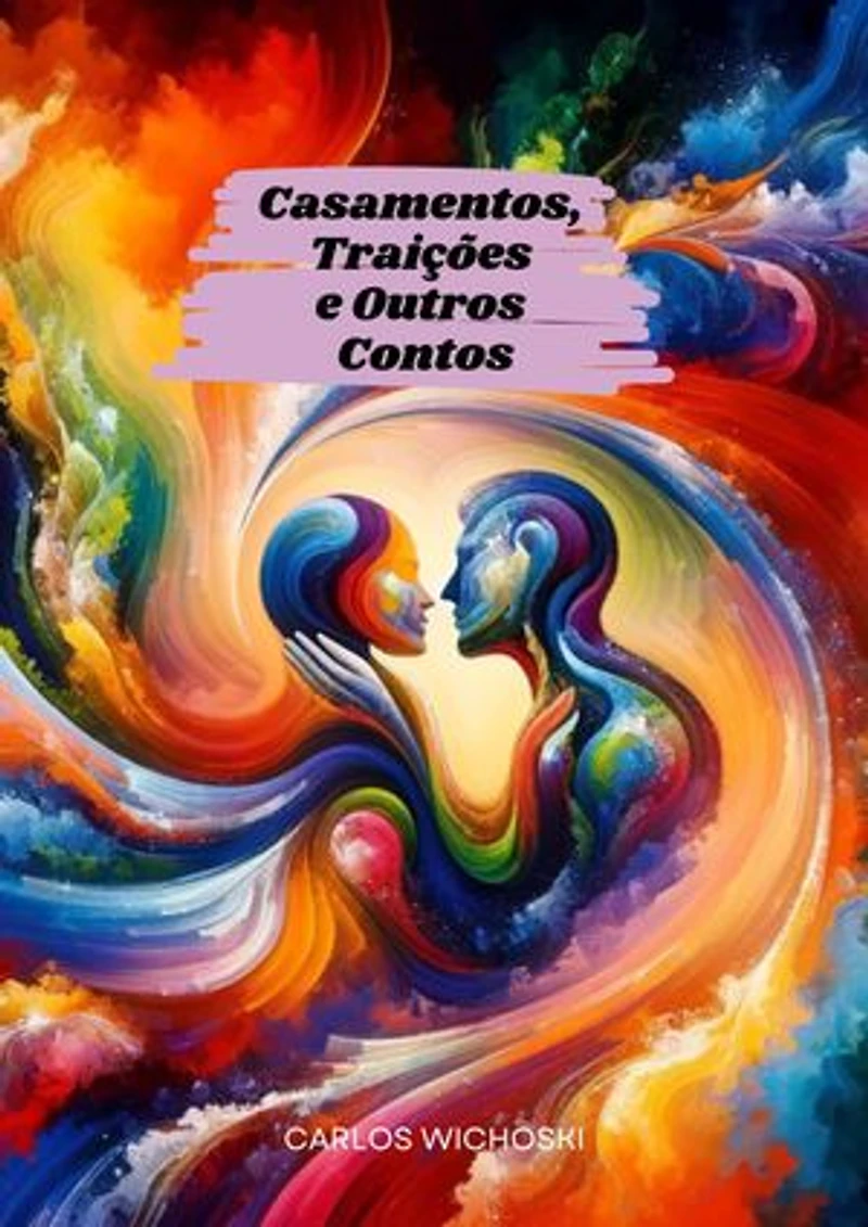 Casamentos, Traições e Outros Contos