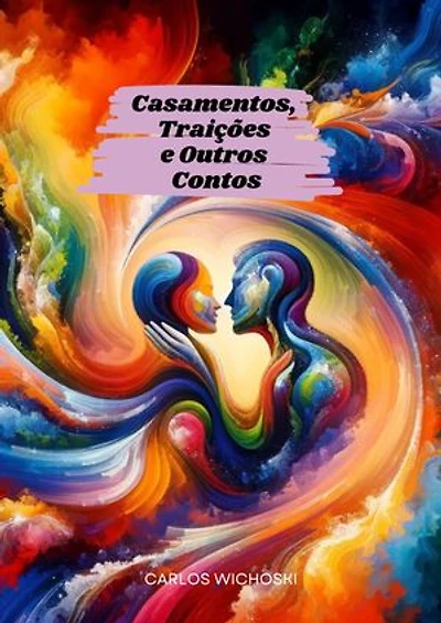 Casamentos, Traições e Outros Contos
