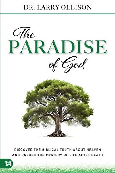 the Paradise of God: Discovering Biblical Truth About Heaven and Unlock Mystery Life After Death