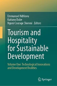 Tourism and Hospitality for Sustainable Development: Volume One: Technological Innovations Development Realities
