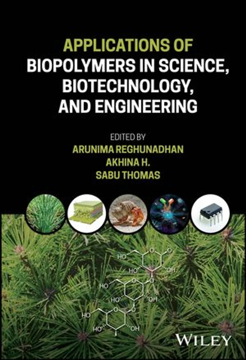 Applications of Biopolymers Science, Biotechnology, and Engineering