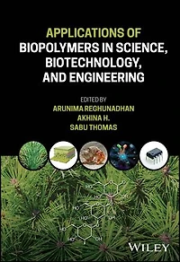 Applications of Biopolymers Science, Biotechnology, and Engineering