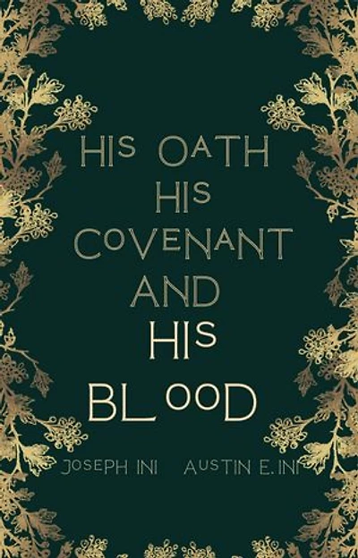 His Oath, His Covenant And His Blood