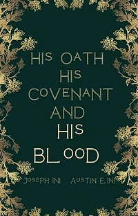His Oath, His Covenant And His Blood