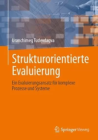 Strukturorientierte Evaluierung: Ein Evaluierungsansatz fur komplexe Prozesse und Systeme