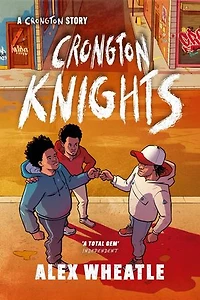A Crongton Story: Knights: Book 2 - Winner of the Guardian Children's Fiction Prize