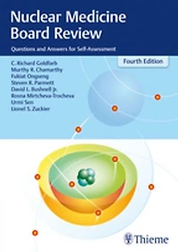 Nuclear Medicine Board Review: Questions And Answers For Self-assessment