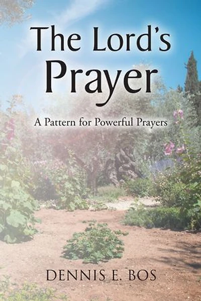 The Lord's Prayer: A Pattern for Powerful Prayers