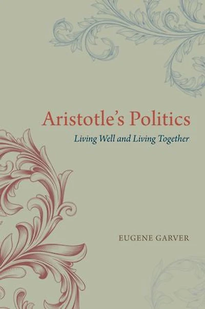 Aristotle's Politics: Living Well And Together