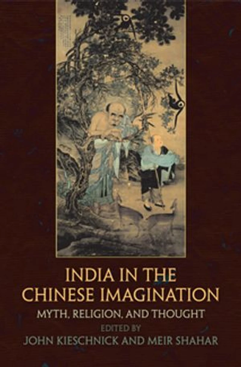 India the Chinese Imagination: Myth, Religion, And Thought