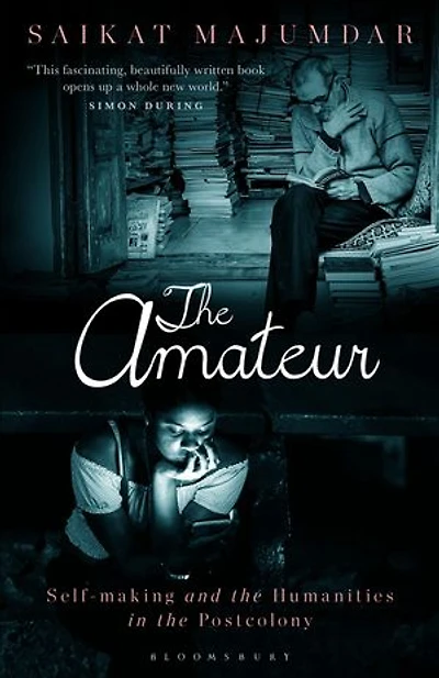 the Amateur: Self-Making and Humanities Postcolony