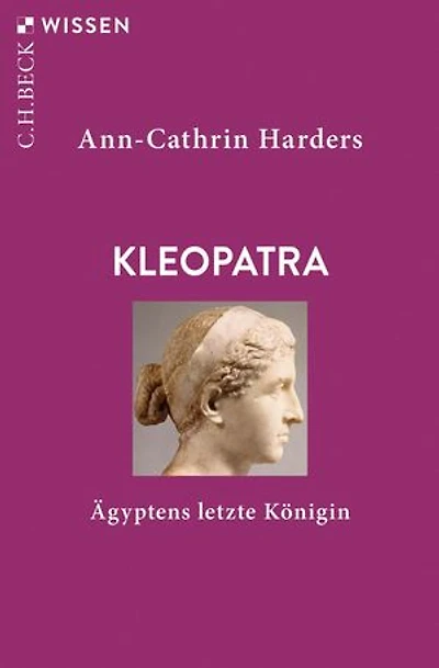 Kleopatra: Ägyptens letzte Königin
