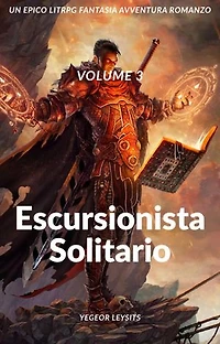 Escursionista solitario:Un Epico LitRPG Fantasia Avventura Romanzo (Volume