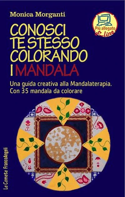 Conosci te stesso colorando i mandala: Una guida creativa alla Mandalaterapia. Con 35 mandala da colorare