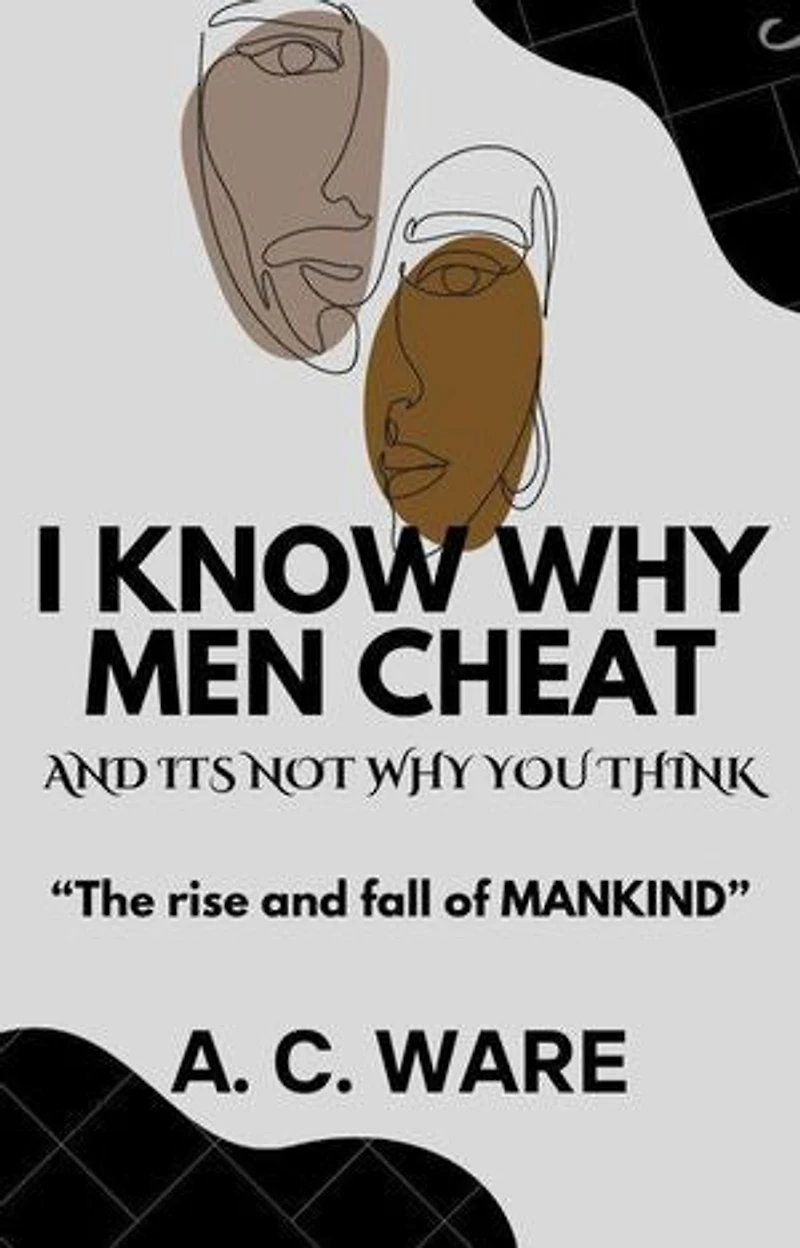 I know why men cheat...and it's not why you think!