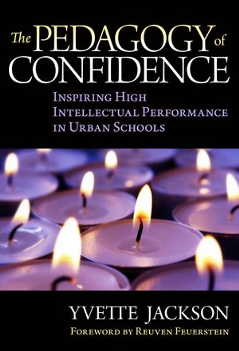 The Pedagogy of Confidence: Inspiring High Intellectual Performance Urban Schools