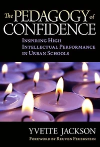 The Pedagogy of Confidence: Inspiring High Intellectual Performance Urban Schools