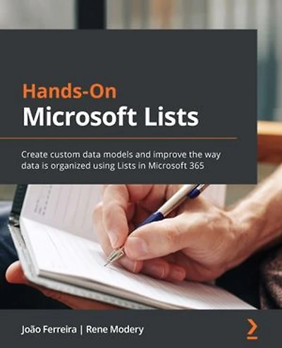 Hands-On Microsoft Lists: Create custom data models and improve the way is organized using Lists 365