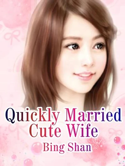 Quickly Married Cute Wife: Volume