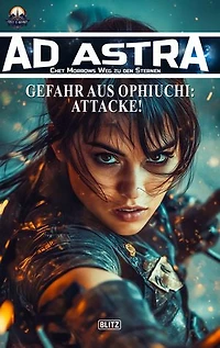 Ad Astra – Chet Morrows Weg zu den Sternen, Neue Abenteuer 19: Gefahr aus Ophiuchi: Attacke!