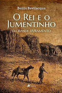 O Rei e o Jumentinho: O Grande Livramento