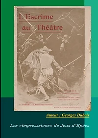 L'Escrime au Théâtre: Les « impressions » de Jeux d'Epées