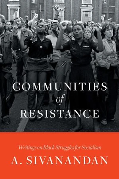 Communities of Resistance: Writings on Black Struggles for Socialism